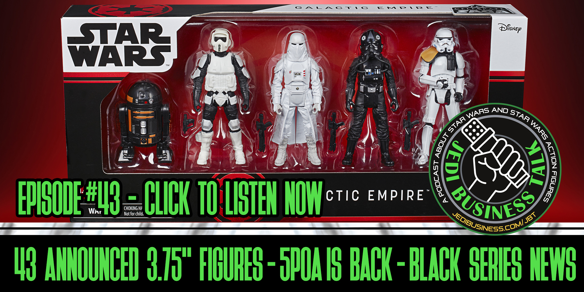 Galactic Figure Talk - 43 Announced 3.75" Figures - 5POA Is Back - Black Series News
